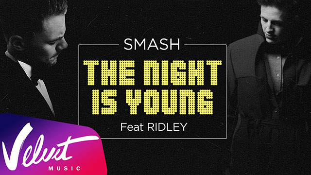 SMASH feat. Ridley - The Night Is Young ()