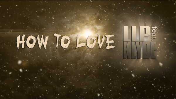 LLP feat. KLYDE - How To Love (Lyric Video)