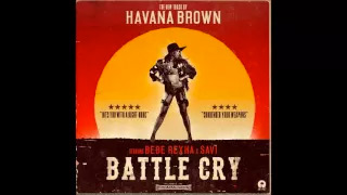 Havana Brown Feat. Bebe Rexha & Savi - Battle Cry