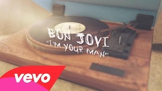 Bon Jovi - Im Your Man (Lyric Video)