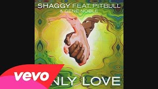 Shaggy - Only Love (Audio) ft. Pitbull, Gene Noble