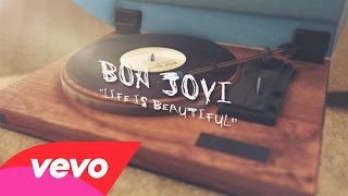 Bon Jovi - Life Is Beautiful (Lyric Video)