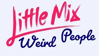 Little Mix - Weird People (Audio)