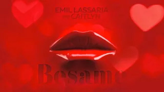 Emil Lassaria And Caitlyn - Besame (Audio)